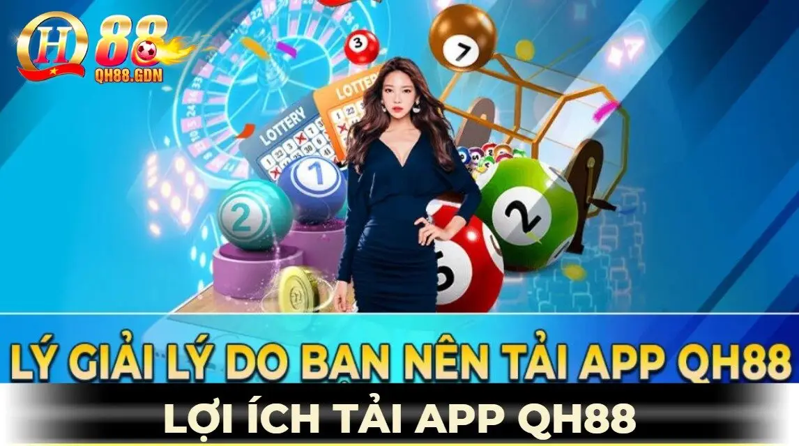 Lợi ích tải app QH88